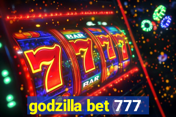 godzilla bet 777